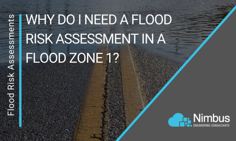 Why Do I Need A Flood Risk Assessment in a Flood Zone 1?